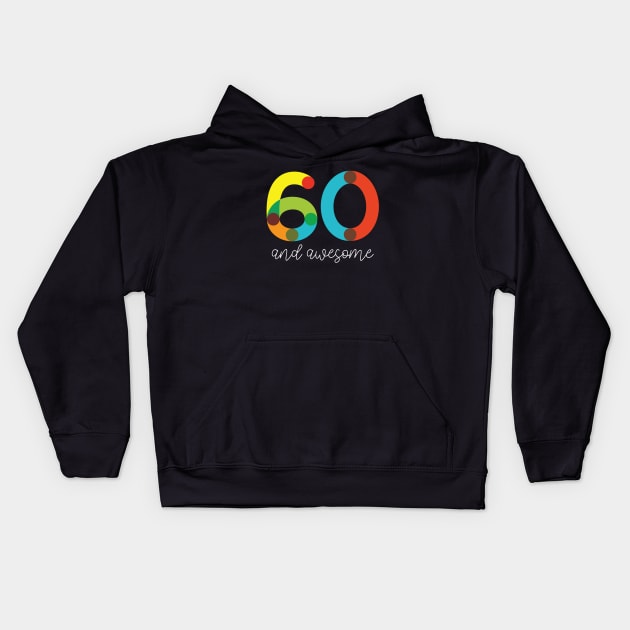 60 and Awesome Kids Hoodie by VicEllisArt